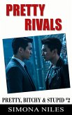 Pretty Rivals (Pretty, Bitchy and Stupid, #2) (eBook, ePUB)