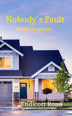 Nobody's Fault: An Autobiography (eBook, ePUB) - Road, Endicott