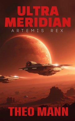 Artemis Rex (Ultra Meridian, #2) (eBook, ePUB) - Mann, Theo