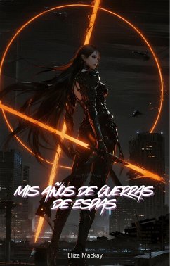 Cover Mis Años de Guerras de Espías (eBook, ePUB)
