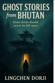 Ghost Stories from Bhutan (eBook, ePUB) Ghost Stories from Bhutan (eBook, ePUB)