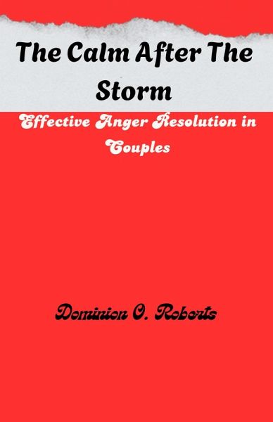 The Calm After The Storm: Effective Anger Resolution in Couples (eBook, ePUB)