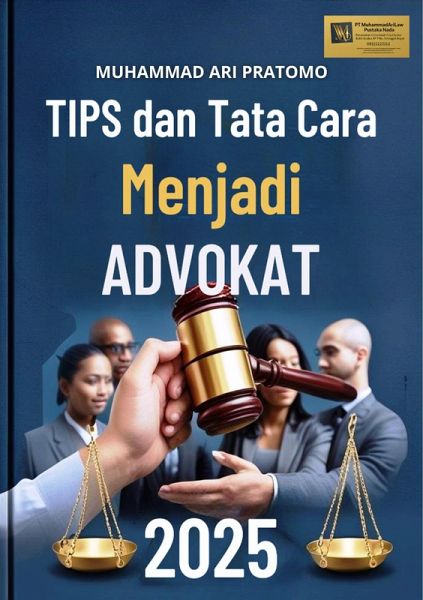 TIPS DAN TATA CARA MENJADI ADVOKAT TERBARU 2025 (eBook, ePUB)