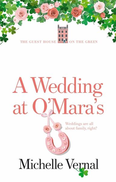 A Wedding at O'Mara's (The Guesthouse on the Green, #6) (eBook, ePUB) A Wedding at O'Mara's (The Guesthouse on the Green, #6) (eBook, ePUB)
