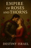 Empire Of Roses and Thorns (eBook, ePUB) Empire Of Roses and Thorns (eBook, ePUB)
