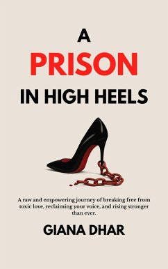 A Prison In High Heels (Blood, Heels, and Fire, #1) (eBook, ePUB) - Dhar, Giana