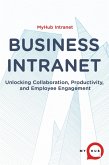 Business Intranet: Unlocking Collaboration, Productivity, and Employee Engagement (eBook, ePUB)