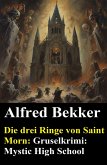 Die drei Ringe von Saint Morn: Gruselkrimi: Mystic High School (eBook, ePUB) Die drei Ringe von Saint Morn: Gruselkrimi: Mystic High School (eBook, ePUB)