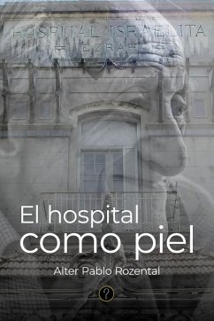 Cover El hospital como piel (eBook, ePUB)