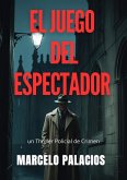 El Juego del Espectador: un Thriller Policial de Crimen (eBook, ePUB)