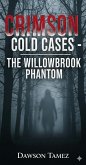 Crimson Cold Cases- The Willowbrook Phantom (eBook, ePUB) Crimson Cold Cases- The Willowbrook Phantom (eBook, ePUB)