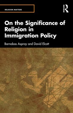 On the Significance of Religion in Immigration Policy (eBook, ePUB) - Aspray, Barnabas; Elcott, David
