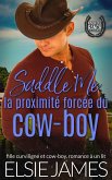 Saddle Me : la proximité forcée du cow-boy (Kingride Ranch (French), #7) (eBook, ePUB) Saddle Me : la proximité forcée du cow-boy (Kingride Ranch (French), #7) (eBook, ePUB)