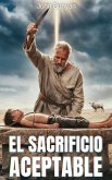 El sacrificio aceptable (eBook, ePUB)