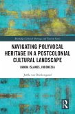 Navigating Polyvocal Heritage in a Postcolonial Cultural Landscape (eBook, ePUB)