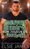 Mauvais Numéro, bon joueur de Football (Southern Knights Football Family (French)) (eBook, ePUB) Mauvais Numéro, bon joueur de Football (Southern Knights Football Family (French)) (eBook, ePUB)