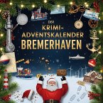 Der Krimi-Adventskalender Bremerhaven Der Krimi-Adventskalender Bremerhaven