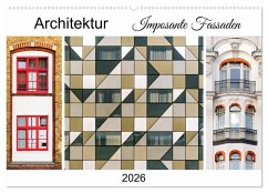 Architektur. Imposante Fassaden (Wandkalender 2026 DIN A2 quer), CALVENDO Monatskalender Architektur. Imposante Fassaden (Wandkalender 2026 DIN A2 quer), CALVENDO Monatskalender