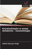 Kryminalistyka w nowej dziedzinie - kosmetologia Kryminalistyka w nowej dziedzinie - kosmetologia