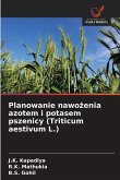 Planowanie nawo¿enia azotem i potasem pszenicy (Triticum aestivum L.) Planowanie nawo¿enia azotem i potasem pszenicy (Triticum aestivum L.)