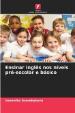 Ensinar inglês nos níveis pré-escolar e básico Ensinar inglês nos níveis pré-escolar e básico