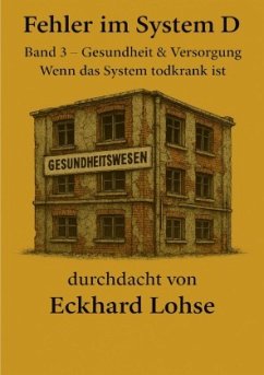 Fehler im System D Band 3 Gesundheit & Versorgung Fehler im System D Band 3 Gesundheit & Versorgung