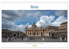 Rom - Geschichte, Glanz und Gassen (Wandkalender 2026 DIN A3 quer), CALVENDO Monatskalender
