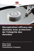 Récupération efficace des données avec protection de l'intégrité des données Récupération efficace des données avec protection de l'intégrité des données