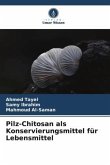 Pilz-Chitosan als Konservierungsmittel für Lebensmittel Pilz-Chitosan als Konservierungsmittel für Lebensmittel
