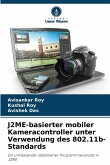 J2ME-basierter mobiler Kameracontroller unter Verwendung des 802.11b-Standards J2ME-basierter mobiler Kameracontroller unter Verwendung des 802.11b-Standards