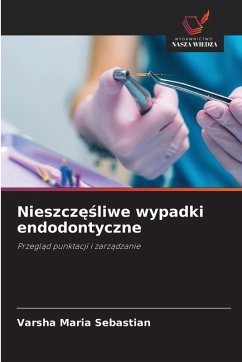 Nieszcz¿¿liwe wypadki endodontyczne Cover Nieszcz¿¿liwe wypadki endodontyczne