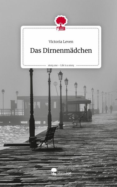 Das Dirnenmädchen. Life is a Story - story.one