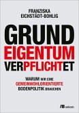 Grundeigentum verpflichtet Grundeigentum verpflichtet