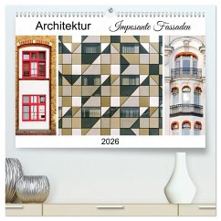 Architektur. Imposante Fassaden (hochwertiger Premium Wandkalender 2026 DIN A2 quer), Kunstdruck in Hochglanz Architektur. Imposante Fassaden (hochwertiger Premium Wandkalender 2026 DIN A2 quer), Kunstdruck in Hochglanz
