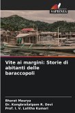 Vite ai margini: Storie di abitanti delle baraccopoli Vite ai margini: Storie di abitanti delle baraccopoli