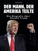 Der Mann, der Amerika teilte