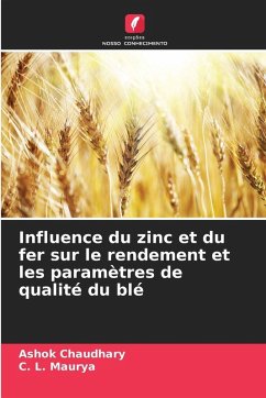 Influence du zinc et du fer sur le rendement et les paramètres de qualité du blé - Chaudhary, Ashok;Maurya, C. L.