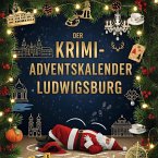 Der Krimi-Adventskalender Ludwigsburg Der Krimi-Adventskalender Ludwigsburg
