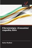 Fibromialgia: Zrozumie¿ zagadk¿ bólu