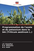 Programmation de l'azote et du potassium dans le blé (Triticum aestivum L.) Programmation de l'azote et du potassium dans le blé (Triticum aestivum L.)