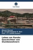 Leben am Rande: Geschichten von Slumbewohnern