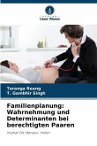 Familienplanung: Wahrnehmung und Determinanten bei berechtigten Paaren Familienplanung: Wahrnehmung und Determinanten bei berechtigten Paaren