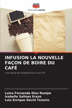 Cover INFUSION LA NOUVELLE FAÇON DE BOIRE DU CAFÉ