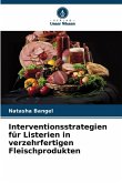 Interventionsstrategien für Listerien in verzehrfertigen Fleischprodukten Interventionsstrategien für Listerien in verzehrfertigen Fleischprodukten