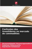 Confusões dos investidores no mercado de commodities