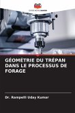 GÉOMÉTRIE DU TRÉPAN DANS LE PROCESSUS DE FORAGE GÉOMÉTRIE DU TRÉPAN DANS LE PROCESSUS DE FORAGE