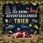 Der Krimi-Adventskalender Trier Der Krimi-Adventskalender Trier