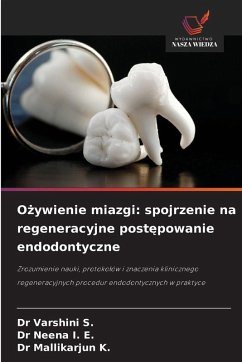 O¿ywienie miazgi: spojrzenie na regeneracyjne post¿powanie endodontyczne Cover O¿ywienie miazgi: spojrzenie na regeneracyjne post¿powanie endodontyczne