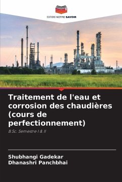 Traitement de l'eau et corrosion des chaudières (cours de perfectionnement) - Gadekar, Shubhangi;Panchbhai, Dhanashri
