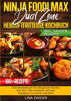 Ninja Foodi Max Dual Zone Heißluftfritteuse Kochbuch Ninja Foodi Max Dual Zone Heißluftfritteuse Kochbuch